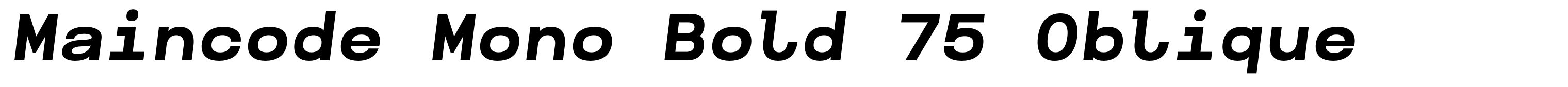 Maincode Mono Bold 75 Oblique